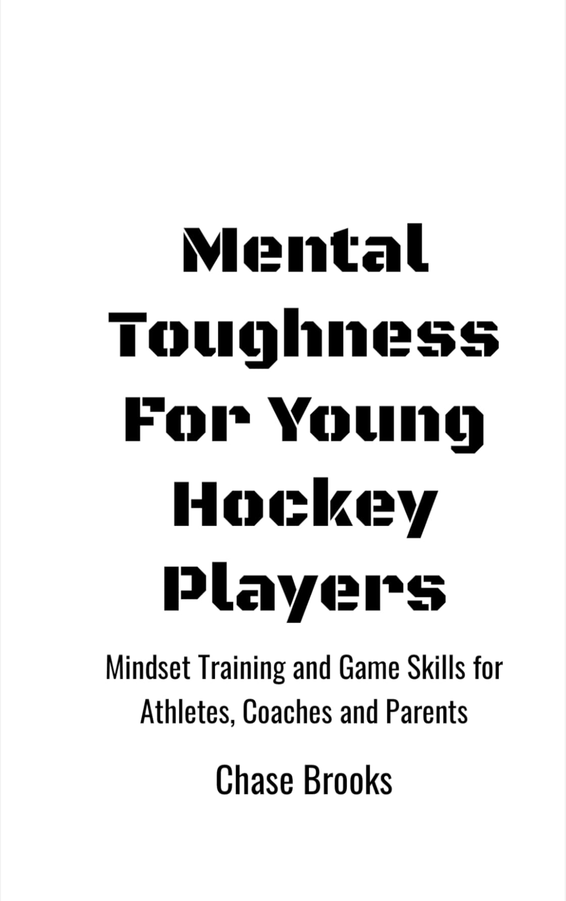 Mental Toughness for Young Hockey Players: Mindset Training for Athletes, Coaches and Parents customer photo 1