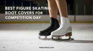 Best Figure Skating Boot Covers for Competition Day