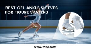 Best Gel Ankle Sleeves for Figure Skaters
