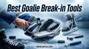 Best Goalie Break-in Tools