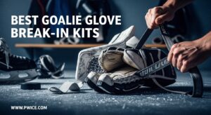 Best Goalie Glove Break-In Kits