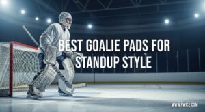 Best Goalie Pads for Standup Style