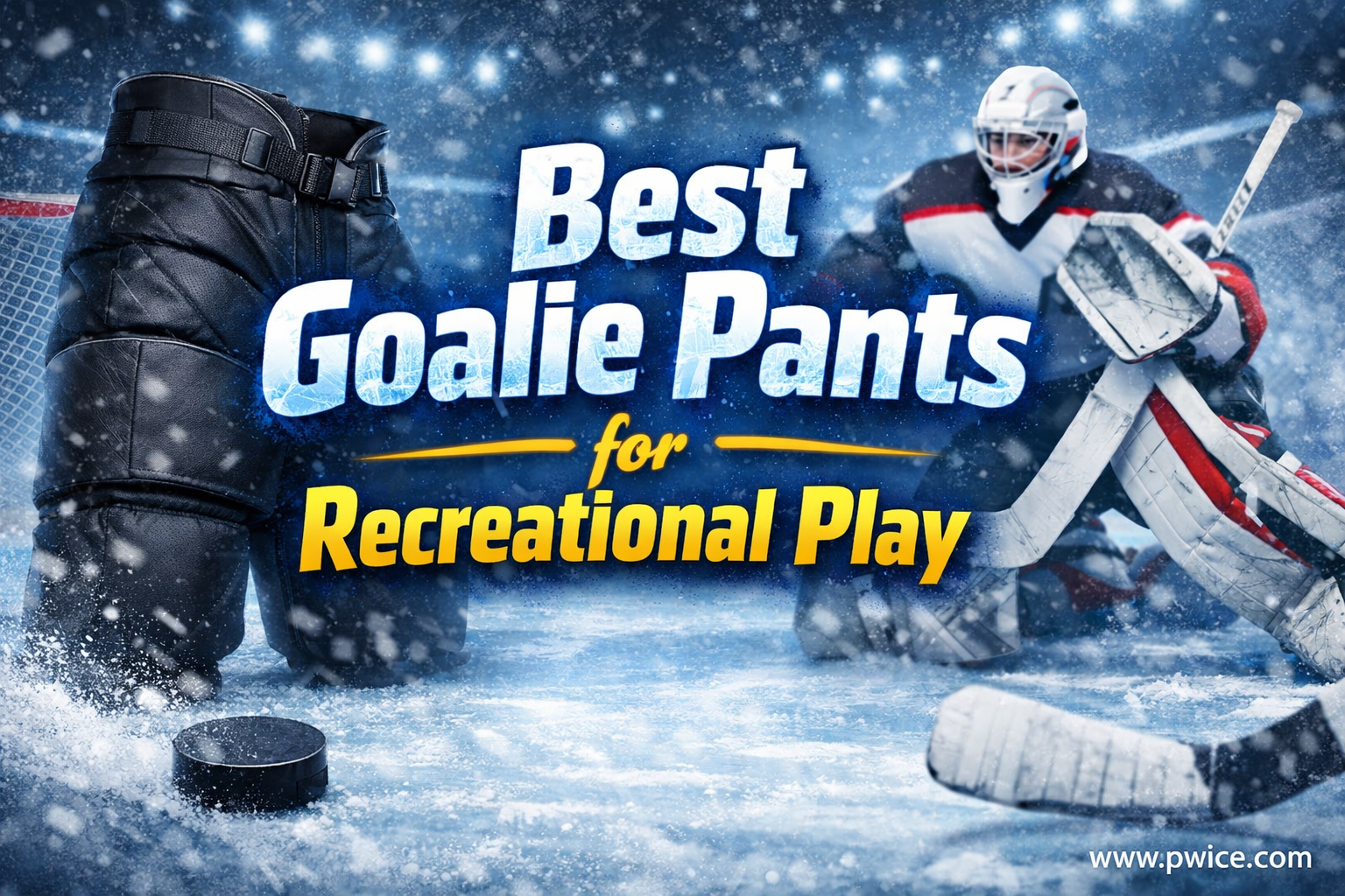 Best Goalie Pants for Recreational Play