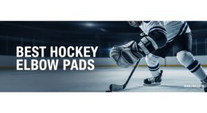 Best Hockey Elbow Pads