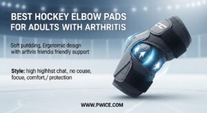 Best Hockey Elbow Pads for Adults with Arthritis