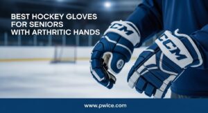 Best Hockey Gloves for Seniors with Arthritic Hands