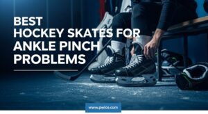 Best Hockey Skates for Ankle Pinch Problems