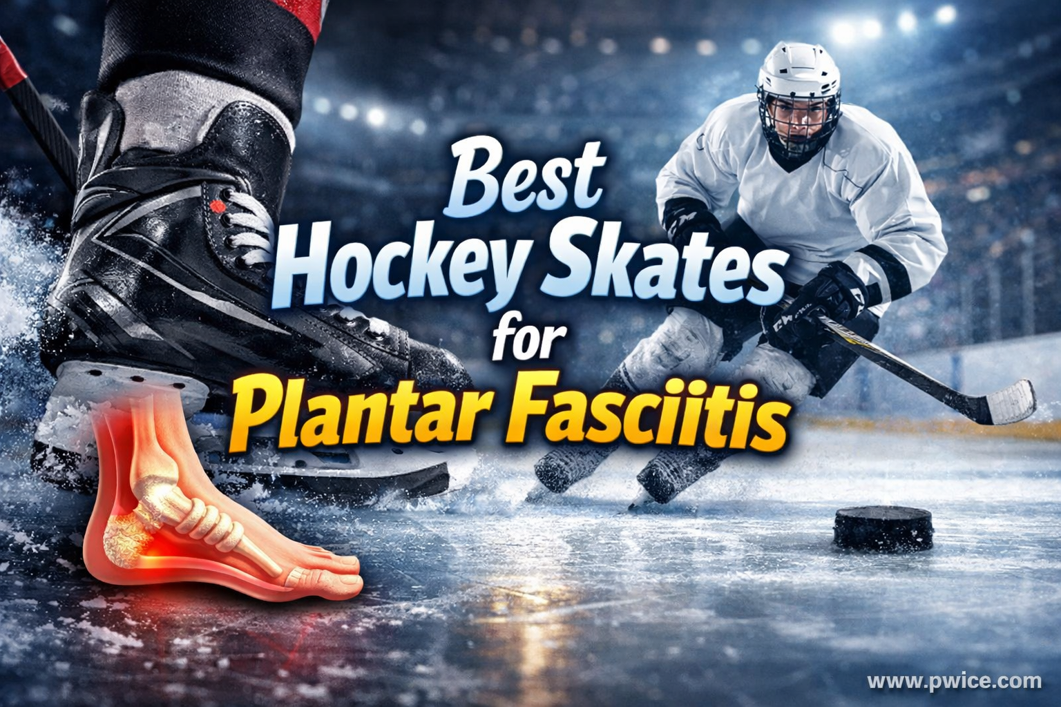 Best Hockey Skates for Plantar Fasciitis