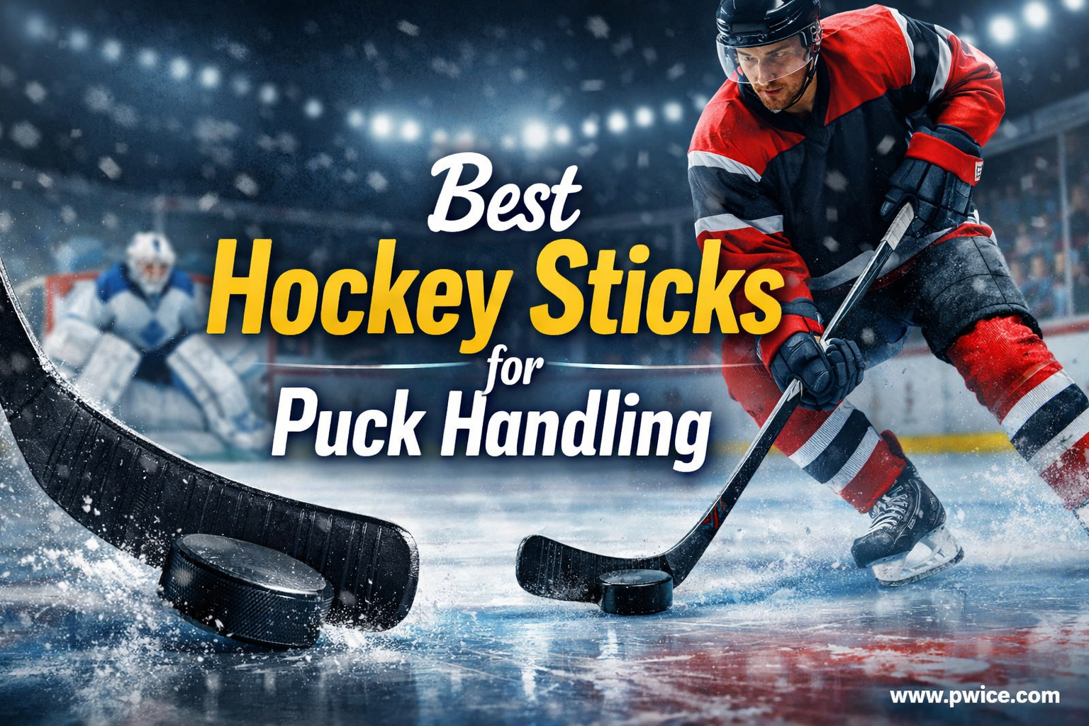 Best Hockey Sticks for Puck Handling
