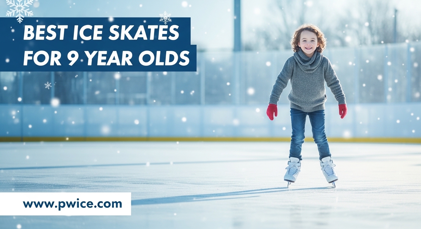 Best Ice Skates for 9 Year Olds