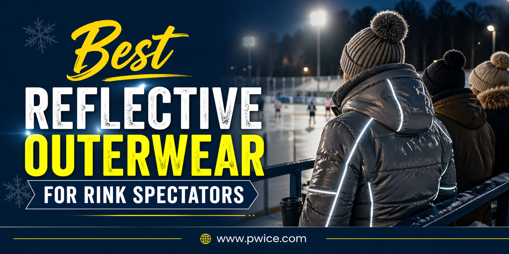 Best Reflective Outerwear for Rink Spectators