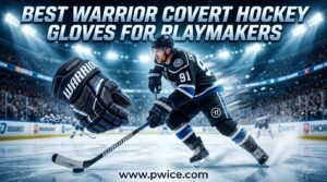 Best Warrior Covert Hockey Gloves for Playmakers