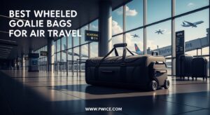 Best Wheeled Goalie Bags for Air Travel