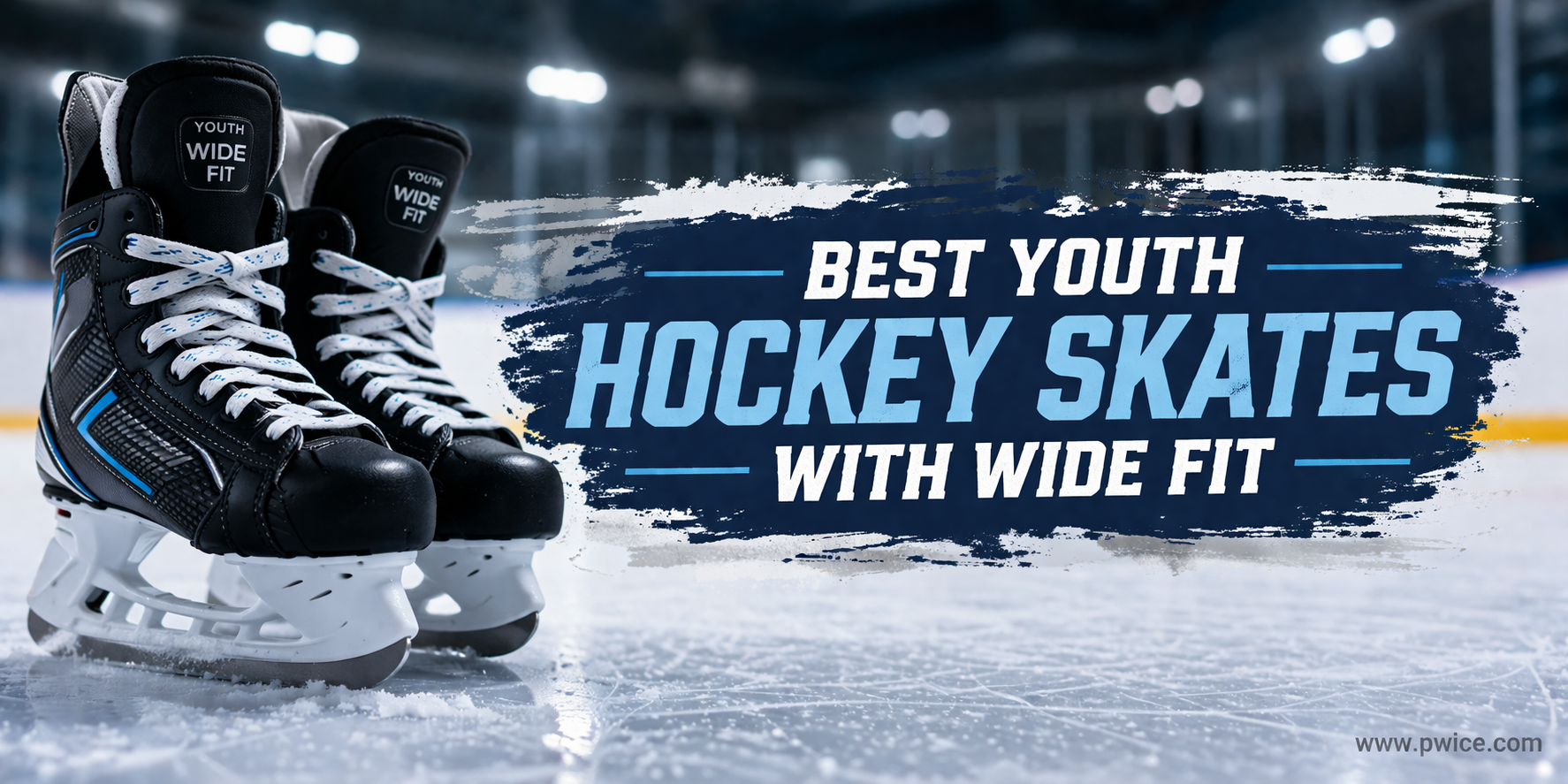 Best Youth Hockey Skates with Wide Fit