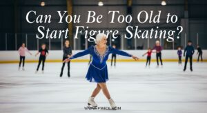 Can You Be Too Old to Start Figure Skating