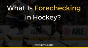 What Is Forechecking in Hockey