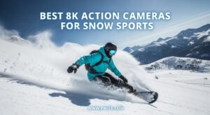 Best 8K Action Cameras for Snow Sports