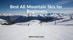 Best All Mountain Skis for Beginners