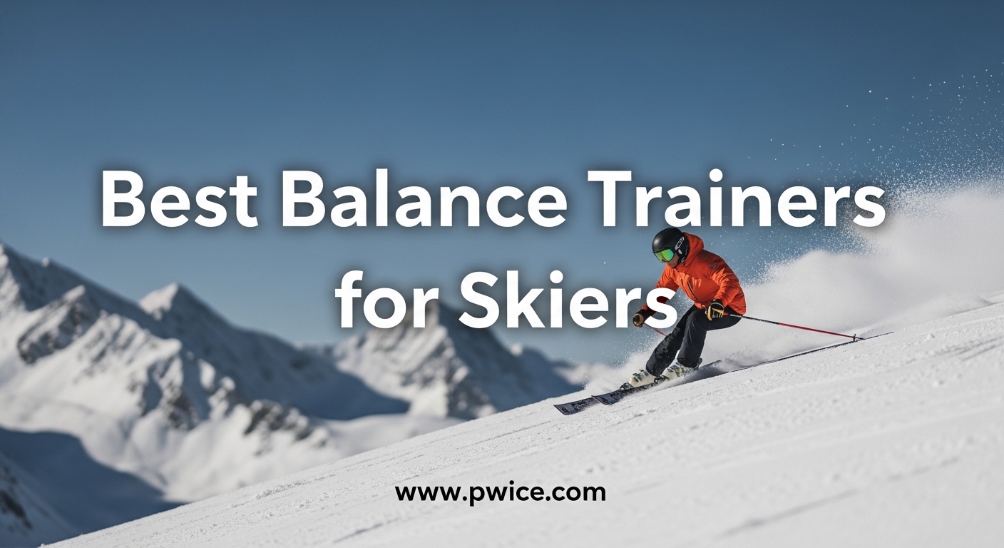 Best Balance Trainers for Skiers