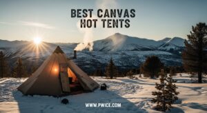 Best Canvas Hot Tents