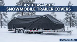 Best Heavy Duty Snowmobile Trailer Covers