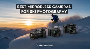 Best Mirrorless Cameras for Ski Photography