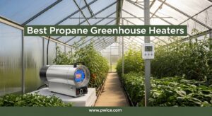 Best Propane Greenhouse Heaters