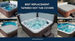 Best Replacement Tapered Hot Tub Covers