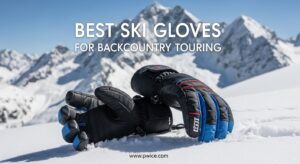 Best Ski Gloves for Backcountry Touring