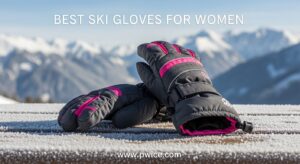 Best Ski Gloves for Women