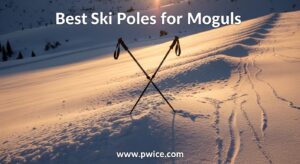 Best Ski Poles for Moguls