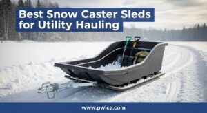 Best Snow Caster Sleds for Utility Hauling