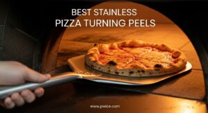 Best Stainless Pizza Turning Peels