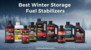 Best Winter Storage Fuel Stabilizers