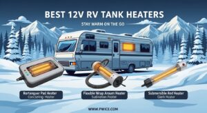 Best 12V RV Tank Heaters