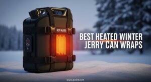 Best Heated Winter Jerry Can Wraps