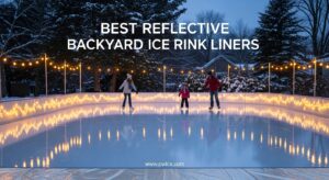 Best Reflective Backyard Ice Rink Liners