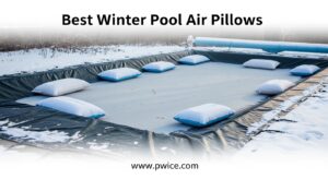 Best Winter Pool Air Pillows