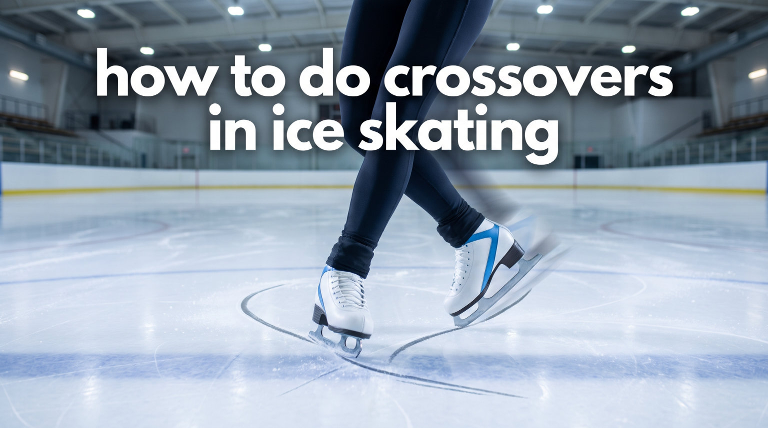 how to do crossovers in ice skating
