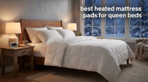 best heated mattress pads for queen beds