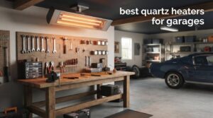 best quartz heaters for garages