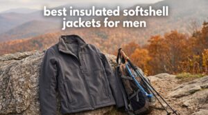 best insulated softshell jackets for men