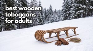 best wooden toboggans for adults