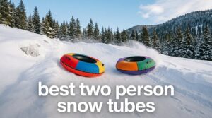 best two person snow tubes