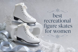 best recreational figure skates for women
