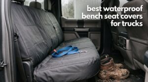 best waterproof bench seat covers for trucks