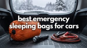 best emergency sleeping bags for cars