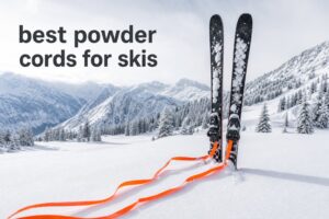 best powder cords for skis