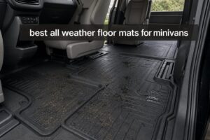 best all weather floor mats for minivans