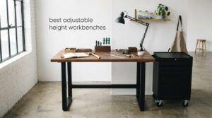 best adjustable height workbenches